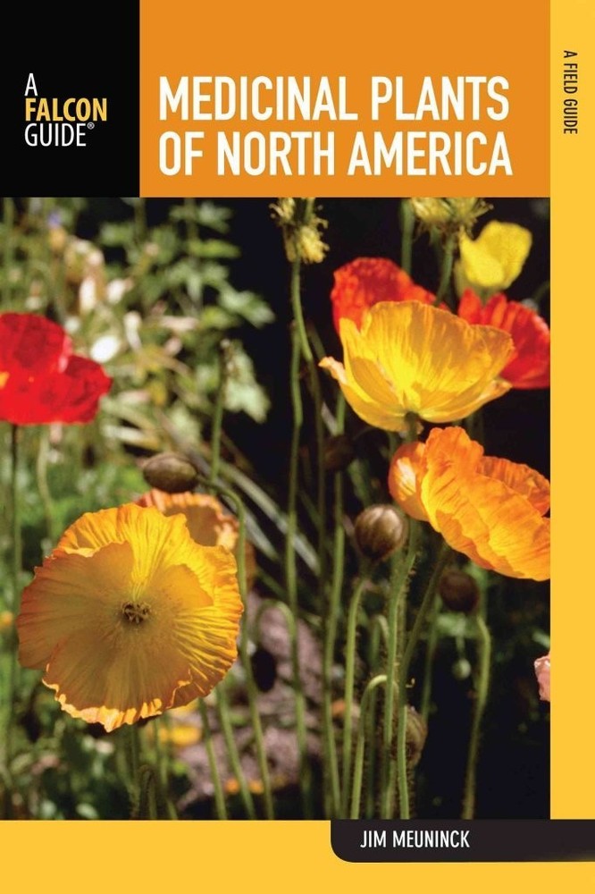 Medicinal Plants of North America: A Field Guide by Jim Meuninck