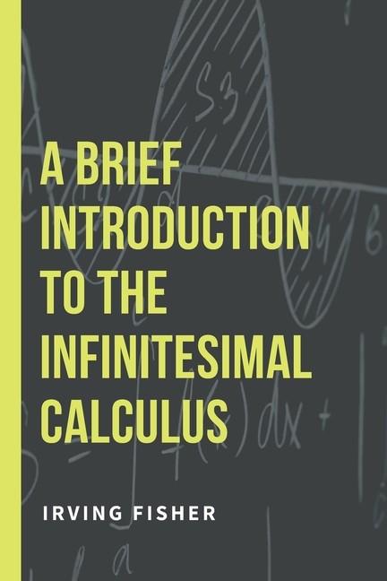 A Brief Introduction To The Infinitesimal Calculus