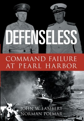 Defenseless: The Political Sabotage of Pearl Harbor By Jack Lamb