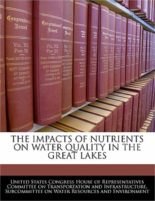 The Impacts of Nutrients on Water Quality in the Great Lakes (Paperback or Softb