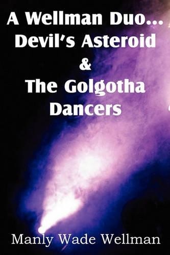 Manly Wade Well A Wellman Duo...Devil's Asteroid & the Golgotha Danc (Paperback)Another great item from Rarewaves USA | Free delivery!
