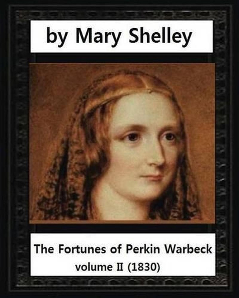 The Fortunes of Perkin Warbeck (1830), Mary W.Shelley volume II by Mary Wollston