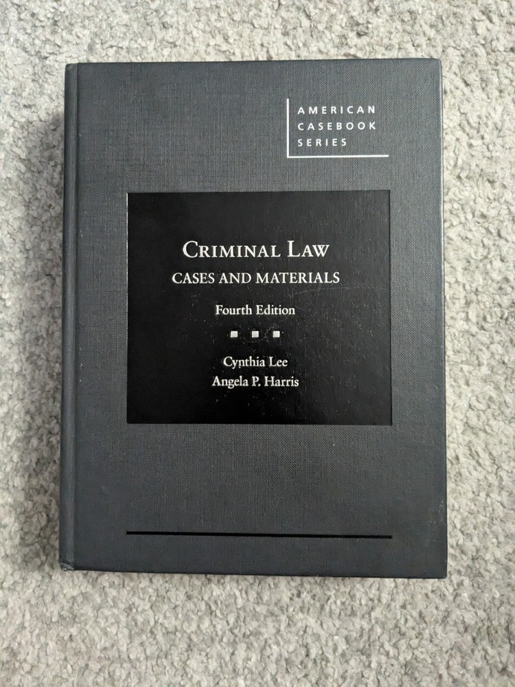 Criminal Law: Cases and Materials 4th Edition. ISBN: 978-1-68328-406-2