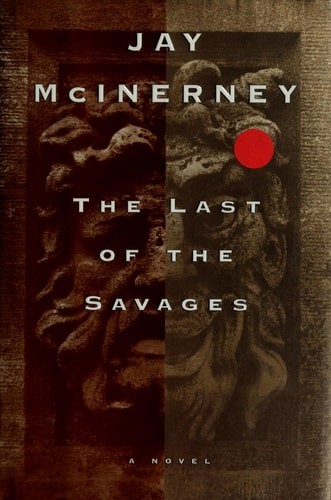 The Last of the Savages by McInerney, Jay, Acceptable Book