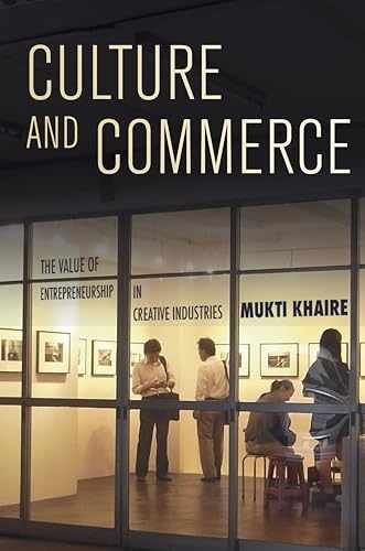 Culture and Commerce: The Value of - Hardcover, by Khaire Mukti - Very Good
