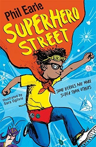 Superhero Street By Phil Earle