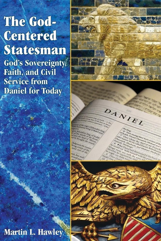 The God-centered Statesman: God's Sovereignty, Faith, and Civil Service from Dan