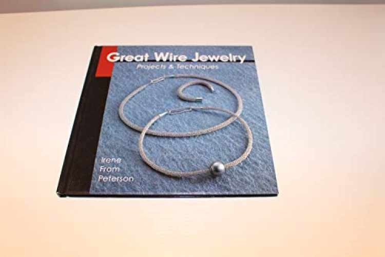 Great Wire Jewelry: Projects - Hardcover, by From Petersen Irene; - Very Good