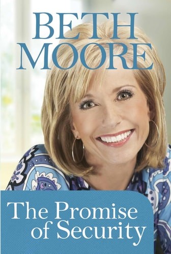 The Promise of Security by Moore, Beth, Good Book