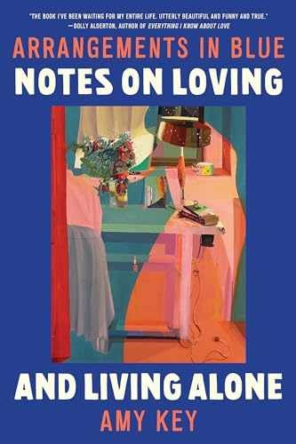 Arrangements in Blue: Notes on Loving and - Paperback, by Key Amy - Very Good