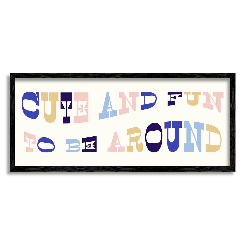Cute Fun to Be Around Phrase Typography Black Framed Wall Art, 24 x 10, Off- ...