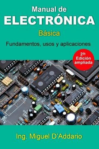 Manual de electrónica: Básica by Miguel D'Addario: New