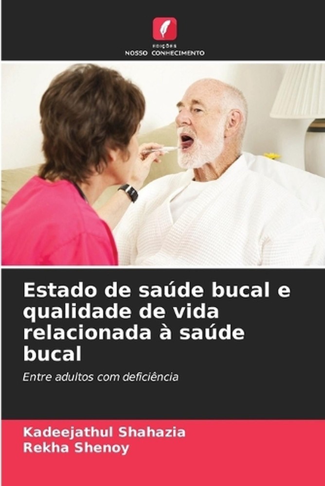 Estado de sade bucal e qualidade de vida relacionada sade bucal by Kadeejathul S