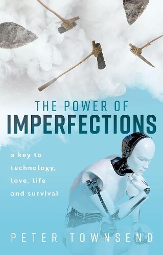 Peter Townsend The Power of Imperfections (Hardback)