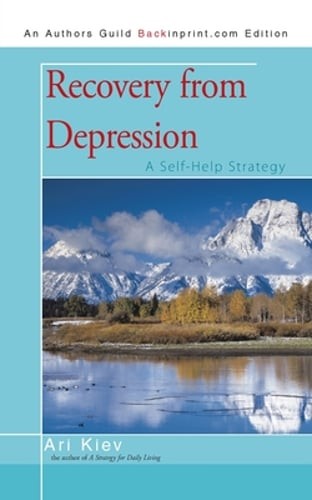 Recovery from Depression: A Self-Help Strategy by Ari Kiev: New