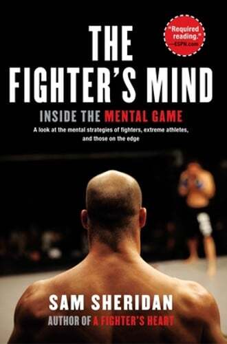 The Fighter's Mind: Inside the Mental Game by Sam Sheridan: Used