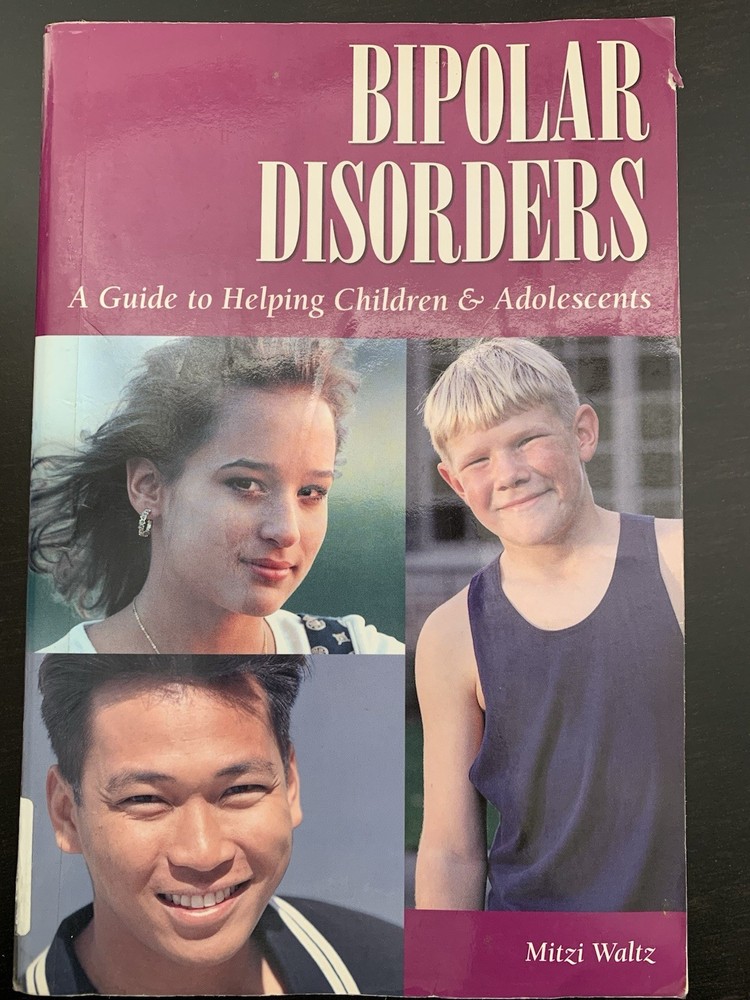 Bipolar Disorders a Guide to Helping Children & Adolescents by Mitzi Waltz 2000