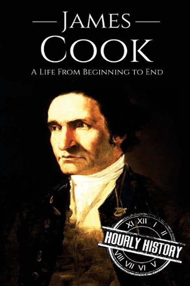 James Cook: A Life From Beginning to End by Hourly History (English) Paperback B