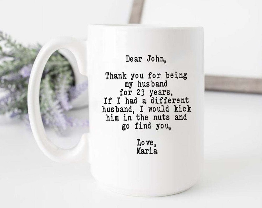 Dear Custom Nam Mug Thank You For Being My Husband For 23 Years 23 Years