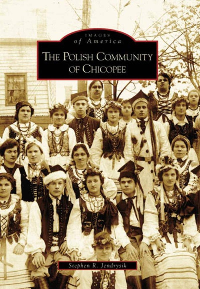 NEW Arcadia Publishing The Polish Community of Chicopee, MA 9780738538921 Images