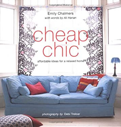Cheap Chic : Home Style on a Budget Hardcover Ali, Chalmers, Emil