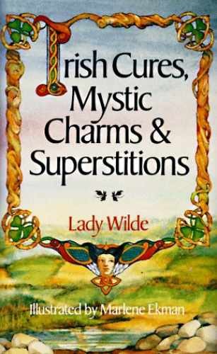 Irish Cures, Mystic Charms, and - Paperback, by Wilde Lady - Very Good