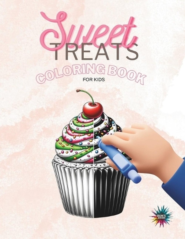 Sweet treats coloring book for kids: Delicious Fun and Creative Exploration for