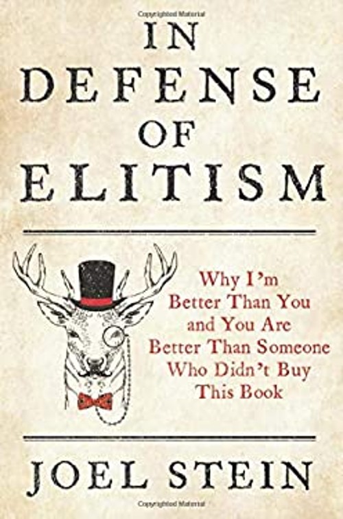 In Defense of Elitism : Why I'm Better Than You and You Are BetteFree US Delivery | ISBN:1455591475