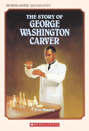 The Story of George Washington Carver; Scholas- 0590426605, Eva Moore, paperback