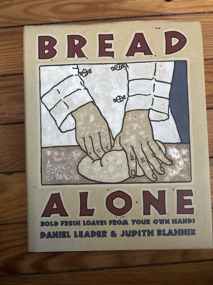 Bread Alone Bold Fresh Loaves Daniel Leader Judith Blahnik Hardcover Cookbook