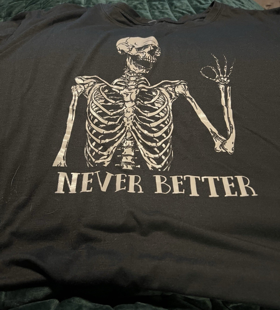 Black Skeleton Graphic 'Never Better' 5XL Crew Neck Short Sleeve T-Shirt