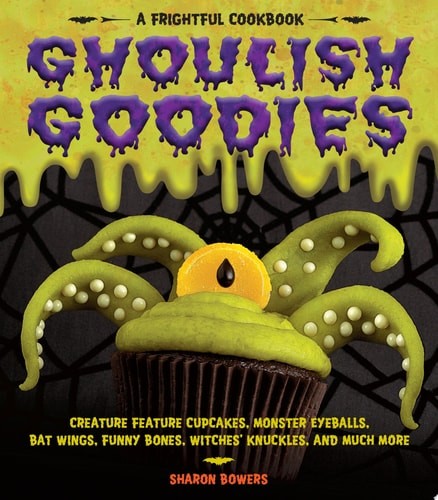 Ghoulish Goodies: Creature Feature Cupcakes, Monster Eyeballs, Bat Wings, Funny