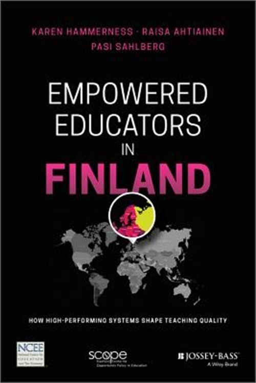 Empowered Educators in Finland: How High-Performing Systems Shape Teaching Quali