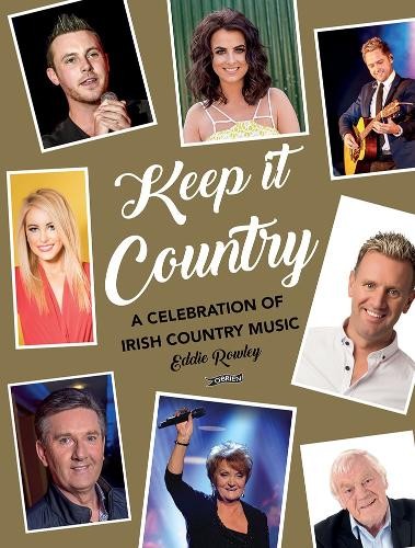 Keep it Country: A Celebration of Irish Country Music by Rowley, Eddie HardbackFREE US DELIVERY | ISBN: 1847179681 | Quality Books