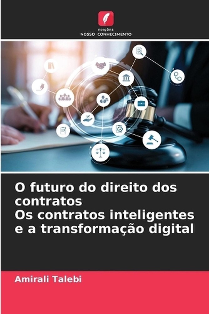 O futuro do direito dos contratos Os contratos inteligentes e a transformao digi