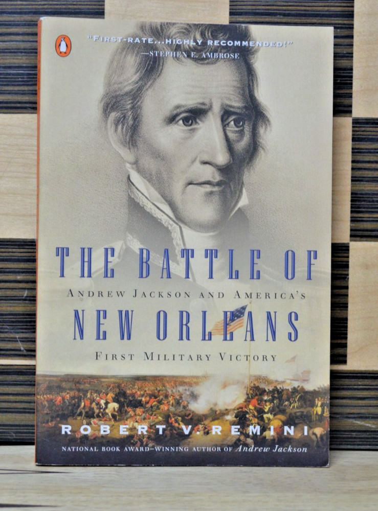 The Battle of New Orleans: Andrew Jackson and America's