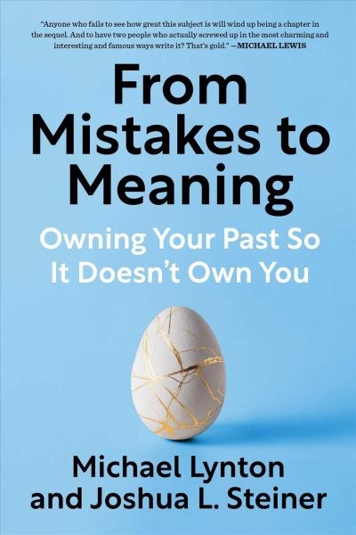 From Mistakes To Meaning by Lynton, Michael;steiner, Joshua L., Like New Used...