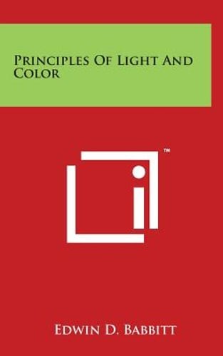 Principles of Light and Color by Edwin D Babbitt: New
