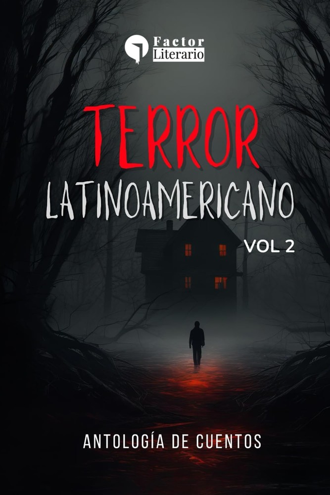 Terror Latinoamericano: Antología de cuentos - Vol 2 (Spanish Edition)
