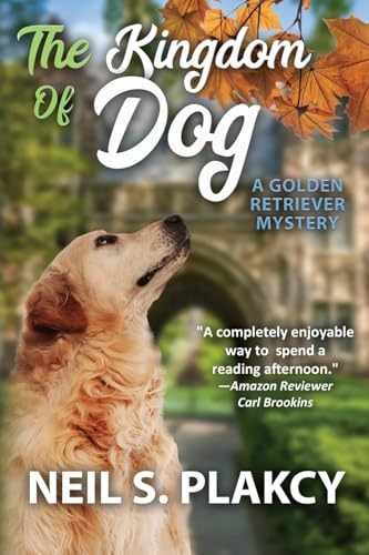 The Kingdom of Dog: A Golden - Paperback, by Plakcy Neil S. - Acceptable n