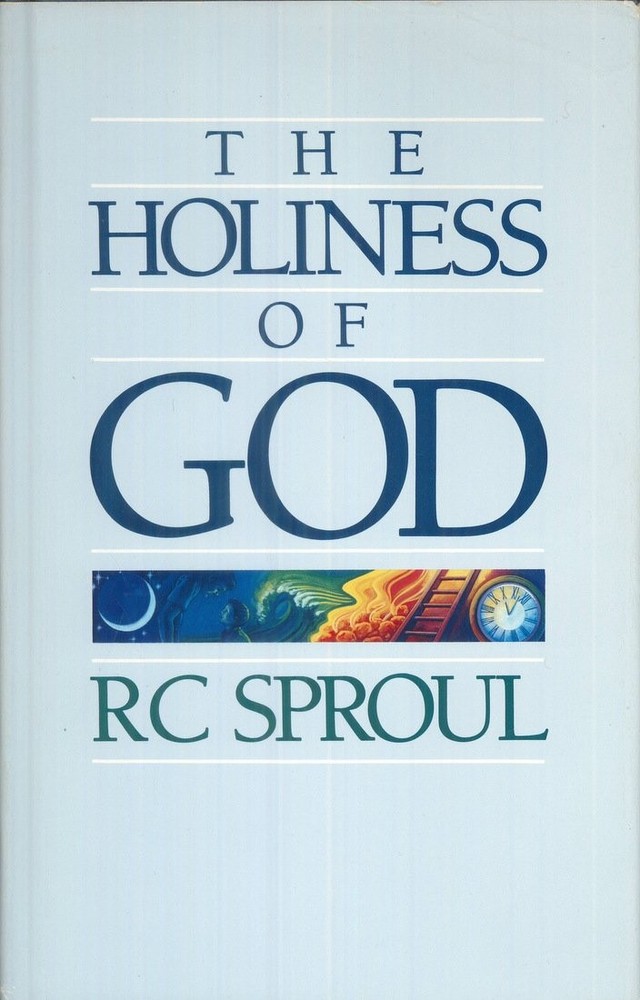 The Holiness of God by R. C Sproul