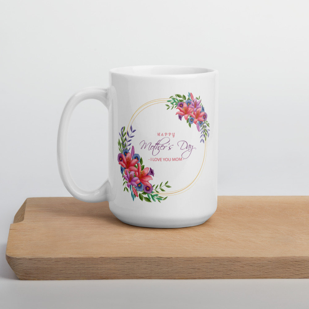 Mothers Day Mug Coffee Mug Mother's Day Mug Mothers Day Gift Gift For Mom