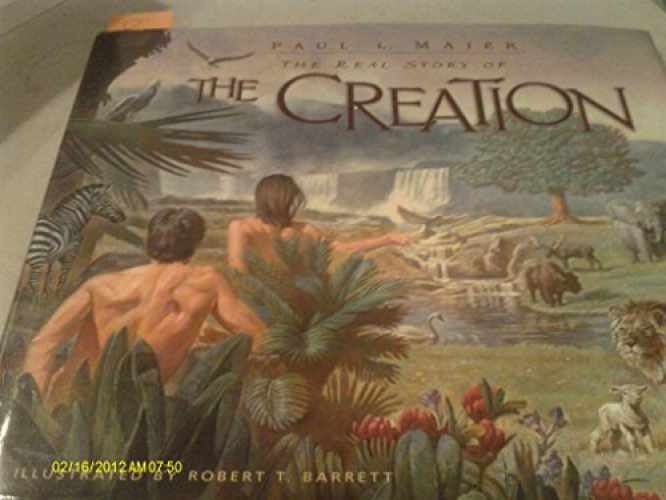 The Real Story of the Creation - Hardcover, by Paul L. Maier - Very Good x