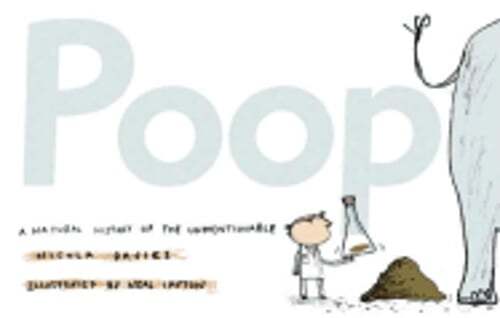 Poop: A History of the Unmentionable by Nicola Davies: Used