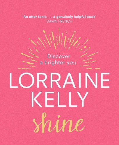 Shine: Discover a Brighter You by Kelly, Lorraine Book The Fast Free ShippingFREE US DELIVERY | ISBN: 1529124476 | Quality Books
