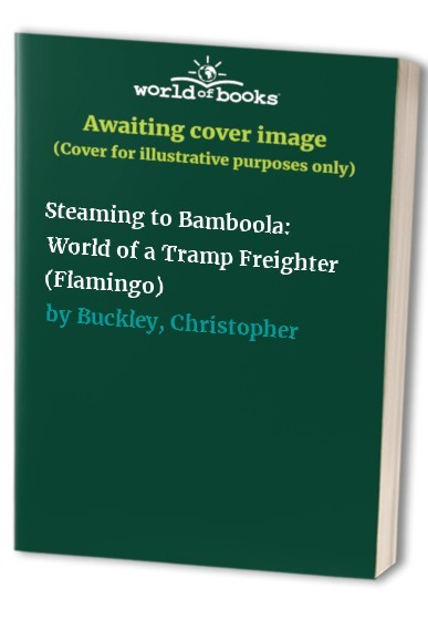 Steaming to Bamboola: World of a... by Buckley, Christopher Paperback / softbackFREE US DELIVERY | ISBN: 0006540198 | Quality Books