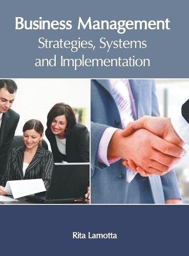 Business Management: Strategies, Systems and Implementation (Hardback)