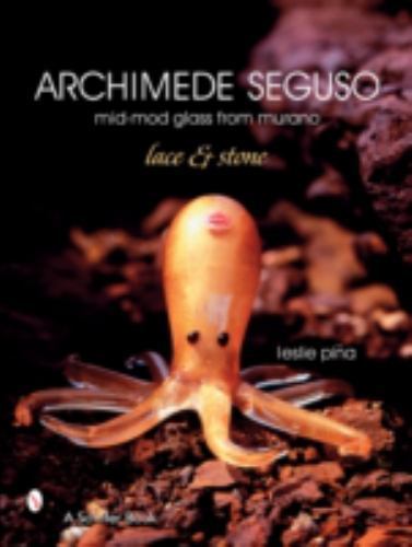 Archimede Seguso : Mid-mod Glass from Murano: Lace & Stone, Hardcover by Pina...