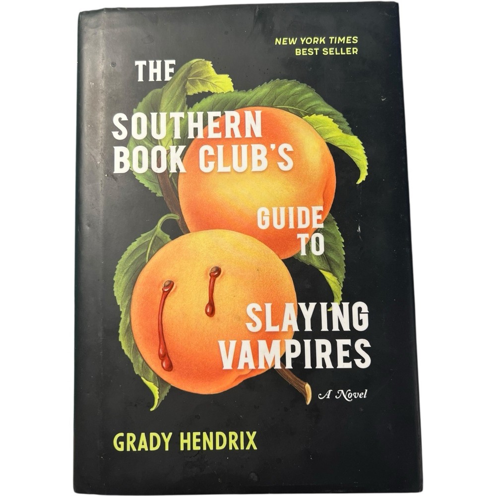 The Southern Book Club's Guide to Slaying Vampires by Grady Hendrix Hardcover HC