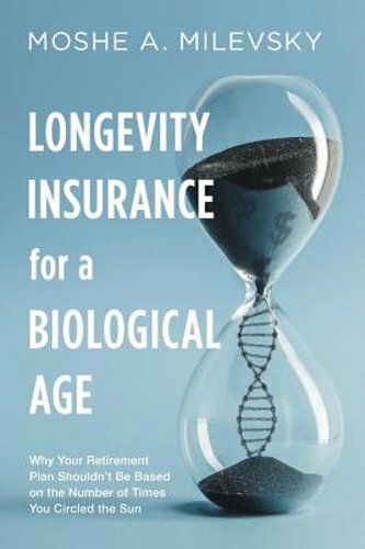 Longevity Insurance for a Biological Age: Why Your Retirement Plan Shouldn't Be